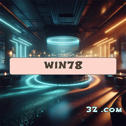 Entre no Cassino da win78.com e Aumente suas Chances